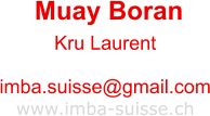 Kru Laurent  imba.suisse@gmail.com www.imba-suisse.ch Muay Boran
